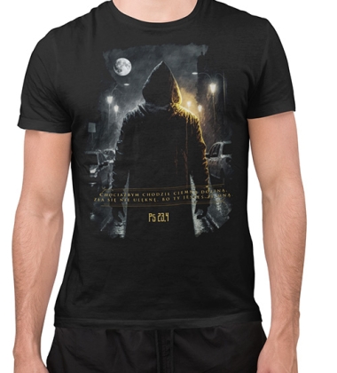 Koszulka Chociażbym chodził Ciemną Doliną